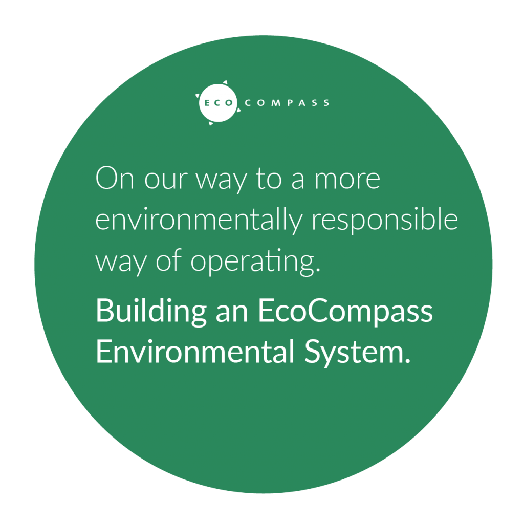 Picture of the green and round EcoCompass logo, with text "On our way to a more environmentally responsible way of operating. Building an EcoCompass Environmental System.